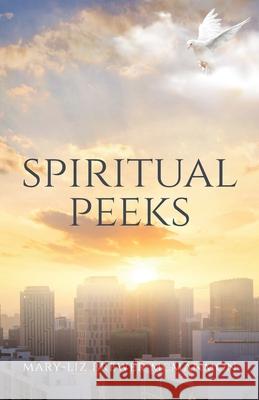 Spiritual Peeks Mary-Liz Brewer McManmon 9781637695364