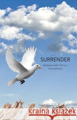 Surrender: Intimacy with God in a new territory Blessing Mukanda 9781637695524