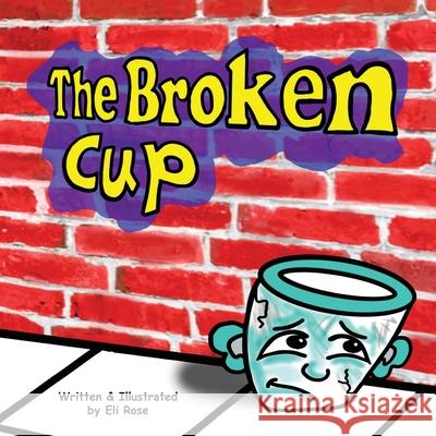 The Broken Cup Eli Rose 9781637696286 Trilogy Christian Publishing