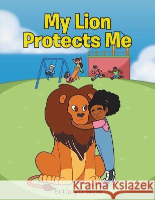 My Lion Protects Me Brittany D Green 9781637698044 Trilogy Christian Publishing