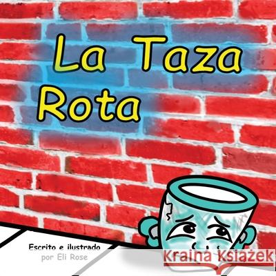 La Taza Rota Eli Rose 9781637699829 Trilogy Christian Publishing