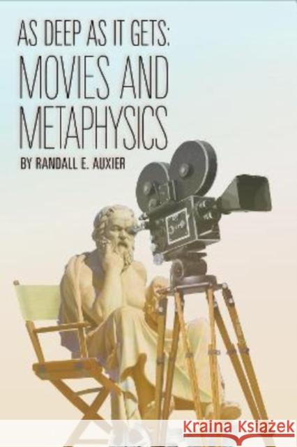 As Deep as It Gets: Movies and Metaphysics  9781637700082 Open Universe