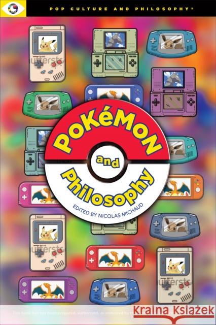 Pokemon and Philosophy Michaud Nicolas 9781637700167 Carus Books