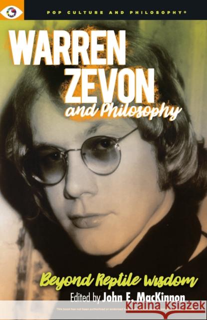 Warren Zevon and Philosophy: Beyond Reptile Wisdom  9781637700280 Carus Books