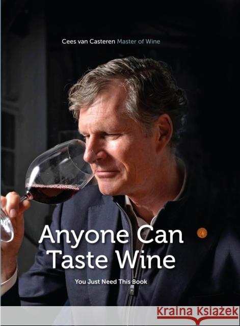 Anyone Can Taste Wine: (You Just Need This Book) Cees Va Jaime Goode 9781637700341 Carus Books