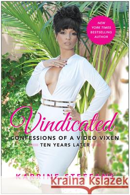 Vindicated: Confessions of a Video Vixen, Ten Years Later Karrine Steffans Datwon Thomas 9781637741177