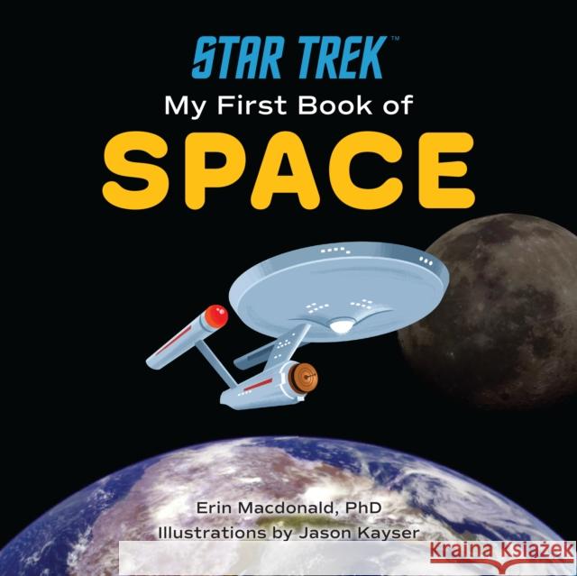 Star Trek: My First Book of Space Erin MacDonald Jason Kayser 9781637741665 BenBella Books