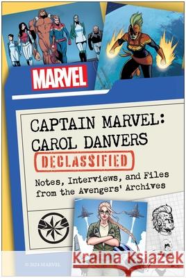 Captain Marvel: Carol Danvers Declassified: Notes, Interviews, and Files from the Avengers' Archives Kelli Fitzpatrick 9781637743508 Smart Pop