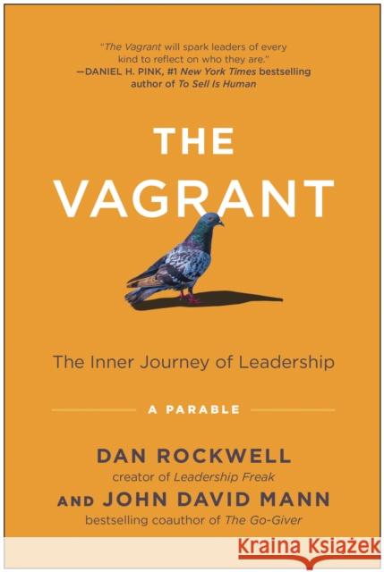 The Vagrant: The Inner Journey of Leadership: A Parable Dan Rockwell John David Mann 9781637743706 BenBella Books