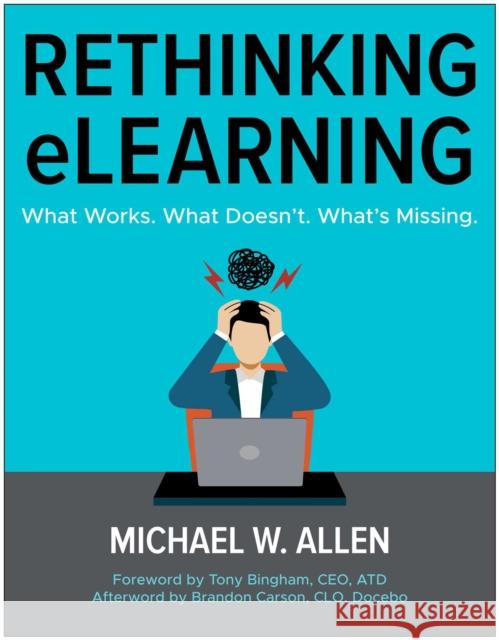Rethinking eLearning: What Works. What Doesn't. What's Missing. Michael W. Allen 9781637748367 Benbella Books