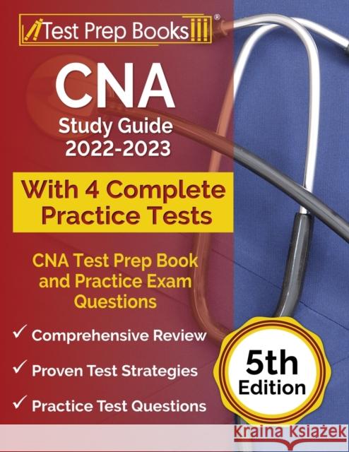 CNA Study Guide 2022-2023: CNA Test Prep Book and Practice Exam Questions [5th Edition] Joshua Rueda 9781637750490 Test Prep Books