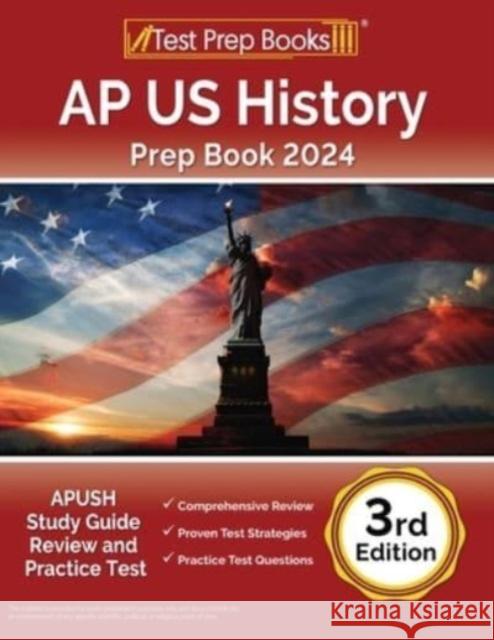 AP US History Prep Book 2024: APUSH Study Guide Review and Practice Test [3rd Edition] Joshua Rueda 9781637750735 Test Prep Books