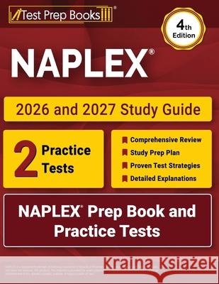 NAPLEX 2026 and 2027 Study Guide: NAPLEX Prep Book and Practice Tests [4th Edition] Lydia Morrison 9781637751107 Test Prep Books
