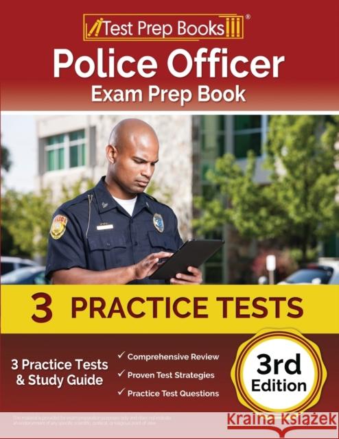 Police Officer Exam Prep Book: 3 Practice Tests and Study Guide [3rd Edition] Joshua Rueda   9781637752753 Test Prep Books