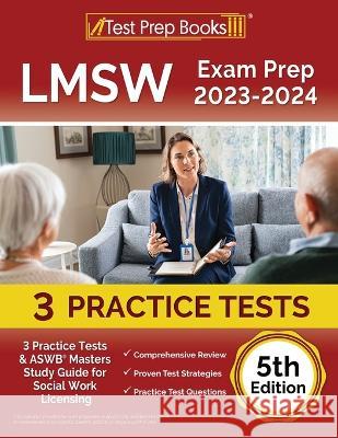 LMSW Exam Prep 2023 - 2024: 3 Practice Tests and ASWB Masters Study Guide for Social Work Licensing [5th Edition] Joshua Rueda 9781637752845 Test Prep Books