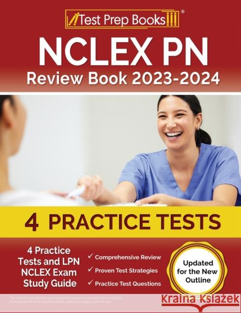 NCLEX PN Review Book 2023 - 2024: 4 Practice Tests and LPN NCLEX Exam Study Guide [Updated for the New Outline] Joshua Rueda   9781637754375 Test Prep Books