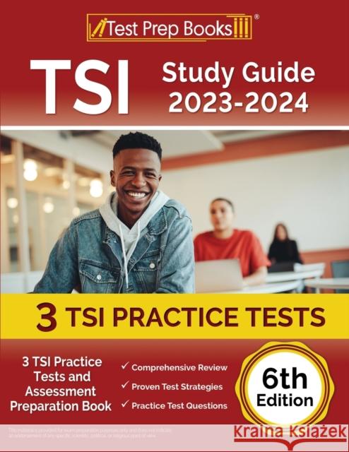 TSI Study Guide 2023-2024: 3 TSI Practice Tests and Assessment Preparation Book [6th Edition] Joshua Rueda 9781637754436 Test Prep Books