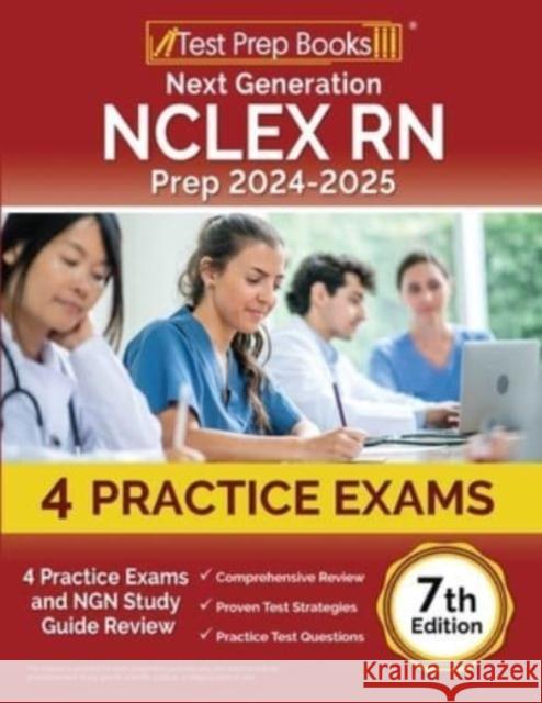 Next Generation NCLEX RN Prep 2024-2025: 4 Practice Exams and NGN Study Guide Review [7th Edition] Joshua Rueda 9781637754481 Test Prep Books
