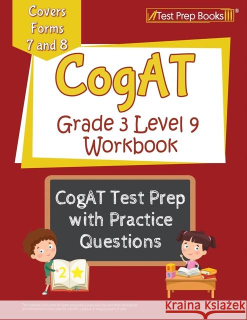 CogAT Grade 3 Level 9 Workbook: CogAT Test Prep with Practice Questions [Covers Forms 7 and 8] Joshua Rueda   9781637756423 Test Prep Books