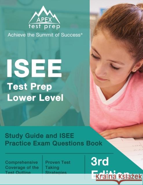 ISEE Test Prep Lower Level: Study Guide and ISEE Practice Exam Questions Book [3rd Edition] Matthew Lanni 9781637756737 Apex Test Prep