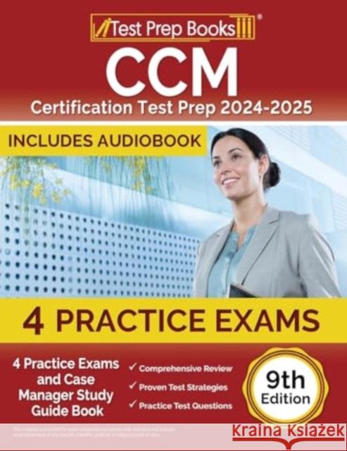 CCM Certification Test Prep 2024-2025: 4 Practice Tests and Case Manager Study Guide Book [9th Edition] Lydia Morrison 9781637756812 Test Prep Books