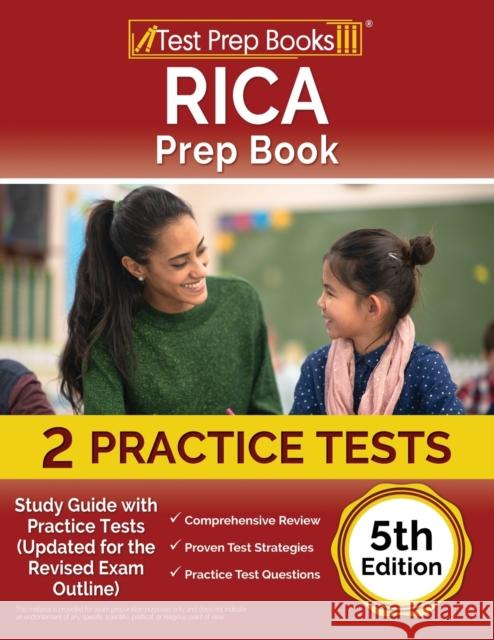RICA Prep Book 2023-2024: Study Guide with 2 Practice Tests (Updated for the Revised Exam Outline) [5th Edition] Joshua Rueda 9781637756959 Test Prep Books