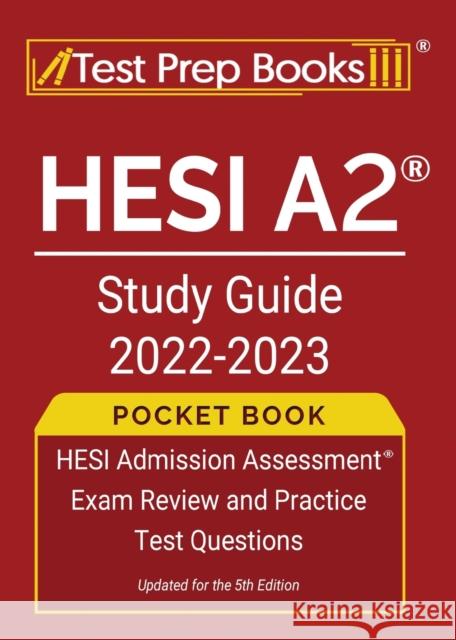 HESI A2 Study Guide 2022-2023 Pocket Book: HESI Admission Assessment Exam Review and Practice Test Questions [Updated for the 5th Edition] Joshua Rueda 9781637757451 Test Prep Books