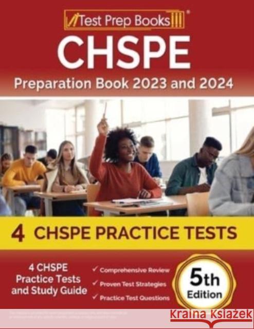 CHSPE Preparation Book 2024 and 2025: 4 CHSPE Practice Tests and Study Guide [5th Edition] Joshua Rueda 9781637758106 Test Prep Books