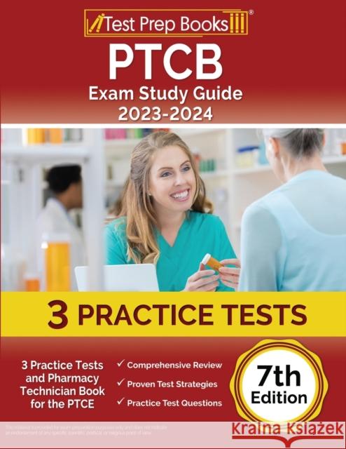 PTCB Exam Study Guide 2023-2024: 3 Practice Tests and Pharmacy Technician Book for the PTCE [7th Edition] Joshua Rueda 9781637758168 Test Prep Books