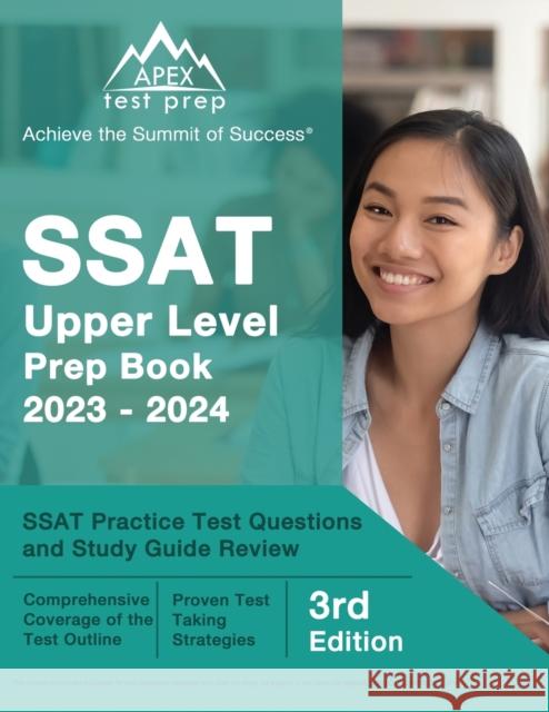 SSAT Upper Level Prep Book 2023-2024: SSAT Practice Test Questions and Study Guide Review [3rd Edition] J. M. Lefort 9781637758250 Apex Test Prep