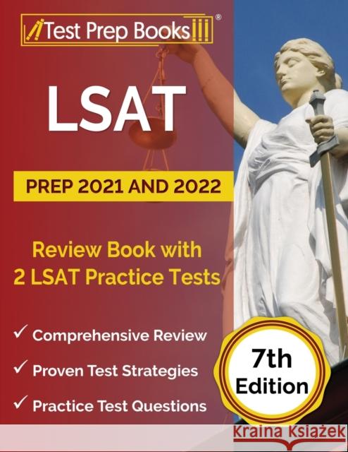 LSAT Prep 2021 and 2022: Review Book with 2 LSAT Practice Tests [7th Edition] Joshua Rueda 9781637759127 Test Prep Books