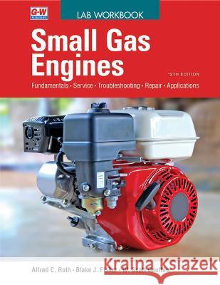 Small Gas Engines Alfred C. Roth Blake Fisher W. Scott Gauthier 9781637760734