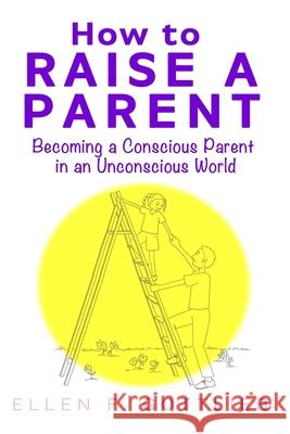 How to Raise A Parent Ellen Gottlieb 9781637770320 Red Penguin Books