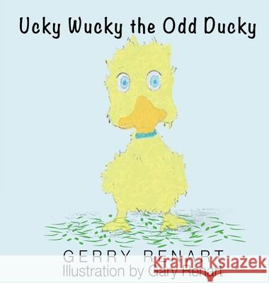 Ucky Wucky the Odd Ducky Gerry Renhart 9781637771358 Red Penguin Books