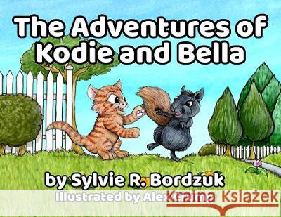 The Adventures of Kodie and Bella Sylvie Bordzuk Alex Crump 9781637771648 Red Penguin Books