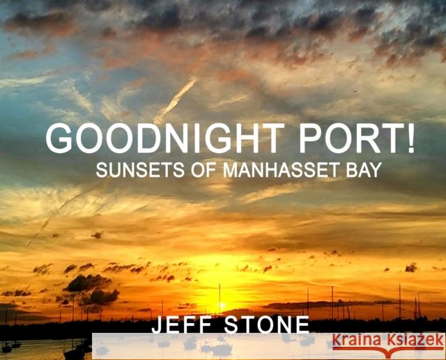 Goodnight Port! Jeff Stone 9781637771945