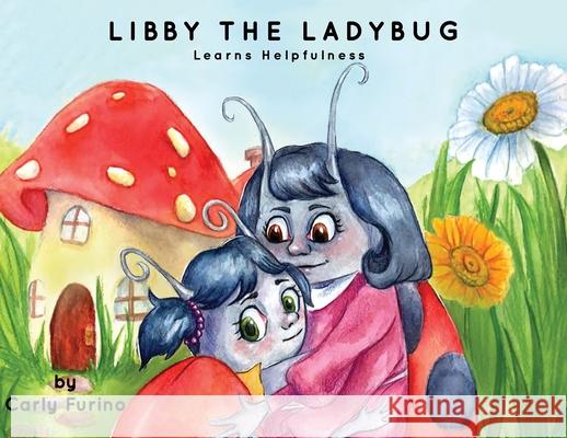 Libby the Ladybug Carly Furino 9781637772256