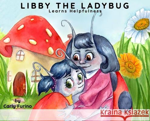 Libby the Ladybug Carly Furino 9781637772263