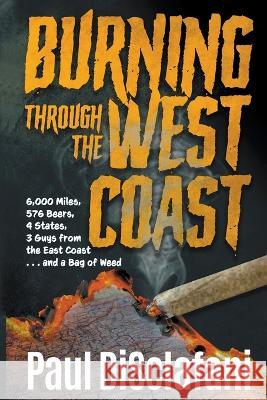 Burning Through the West Coast Paul Disclafani 9781637773390 Red Penguin Books