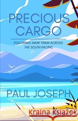 Precious Cargo Paul Joseph   9781637774021 Red Penguin Books