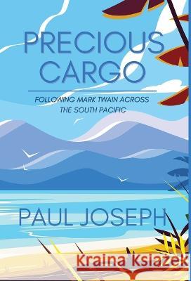 Precious Cargo Paul Joseph   9781637774038 Red Penguin Books