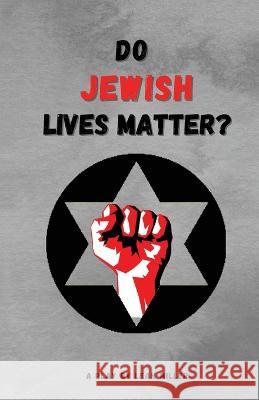 Do Jewish Lives Matter? Leah Miller   9781637774571 Red Penguin Books