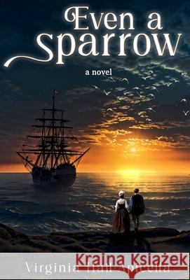 Even a Sparrow Virginia Hall-Apicella 9781637775950
