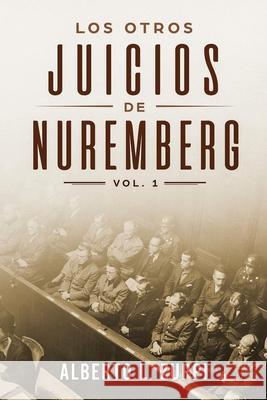 Los Otros Juicios de Nuremberg, V. 1 (Cap?tulo Primero - Sexto) Alberto Zuppi 9781637776186 Red Penguin Books