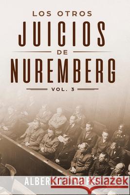 Los Otros Juicios De Nuremberg, Vol. 3 (Cap?tulo D?cimo - D?cimo Tercero) Alberto Zuppi 9781637776223 Red Penguin Books