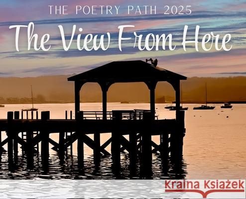 The View From Here - The Poetry Path 2025 Northport Arts Coalition 9781637777480 Red Penguin Books