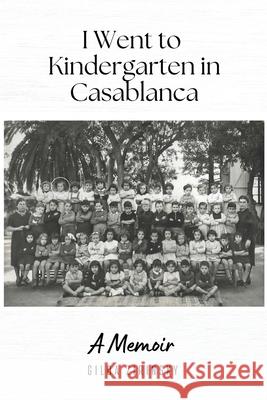 I Went to Kindergarten in Casablanca Gilda Zirinsky 9781637777688 Red Penguin Books