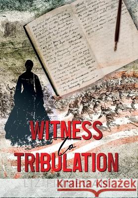 Witness to Tribulation Liz Finnegan 9781637777756 Red Penguin Books