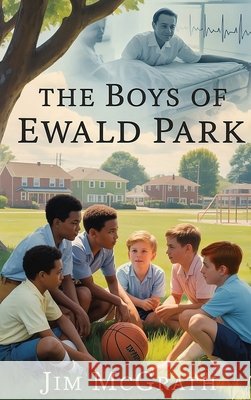 The Boys of Ewald Park Jim McGrath 9781637778623