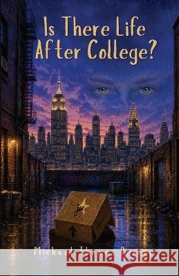 Is There Life After College? Michael Thomas Perone 9781637778975
